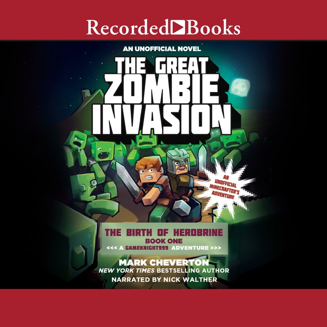 Mark Cheverton - The Great Zombie Invasion: A GameKnight999 Adventure