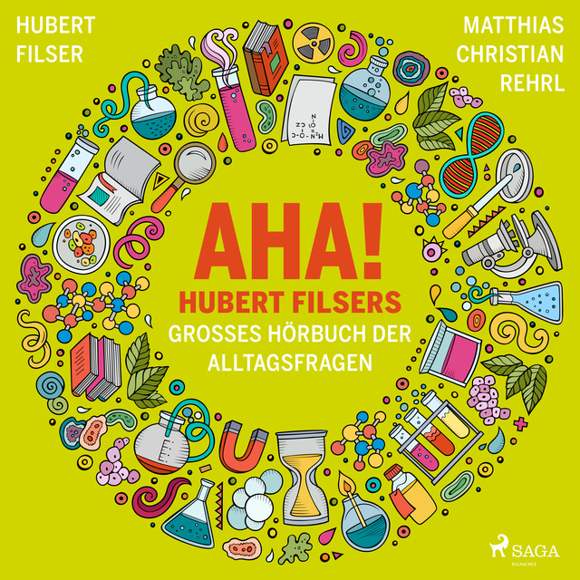 Matthias Christian Rehrl, Hubert Filser - AHA!: Hubert Filsers großes Hörbuch der Alltagsfragen