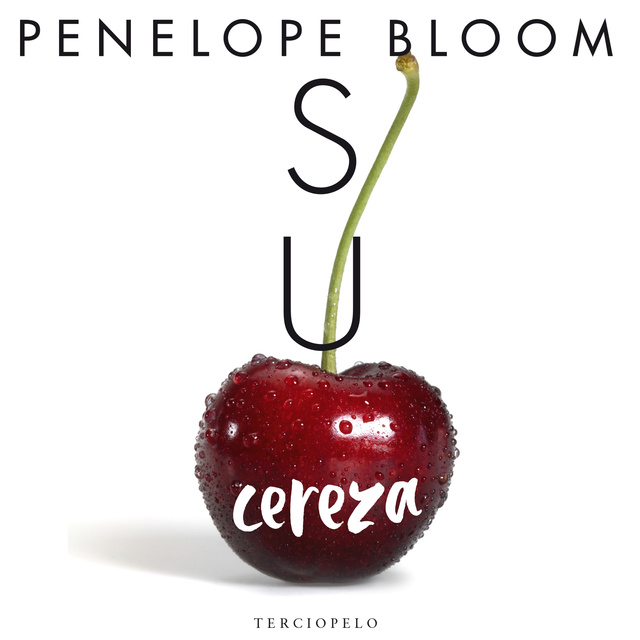 Penelope Bloom - Su cereza