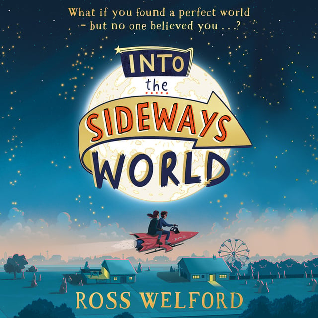 Ross Welford - Into the Sideways World