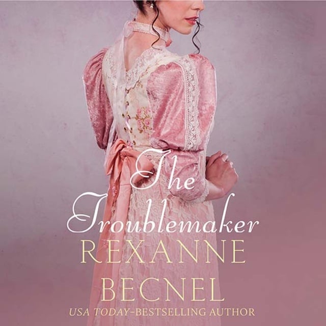 Rexanne Becnel - The Troublemaker