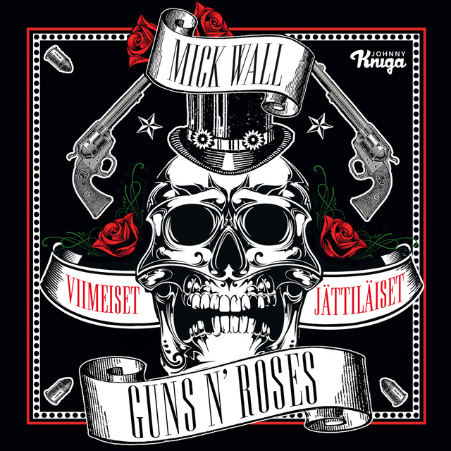 Mick Wall - Guns N' Roses: Viimeiset jättiläiset