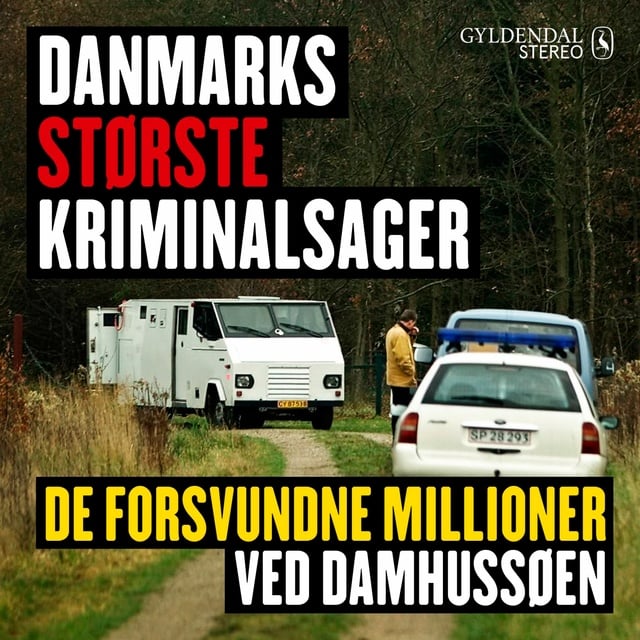 Gyldendal Stereo - Danmarks største kriminalsager: De forsvundne millioner ved Damhussøen