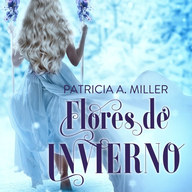 Patricia A. Miller - Flores de invierno