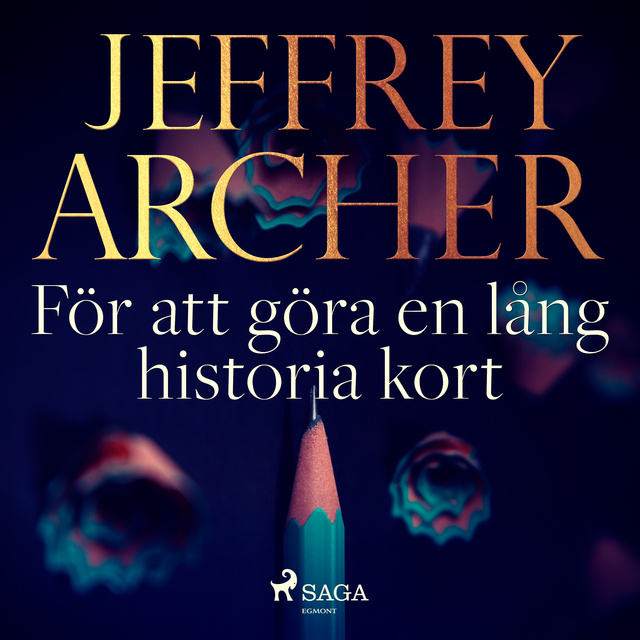Jeffrey Archer - För att göra en lång historia kort