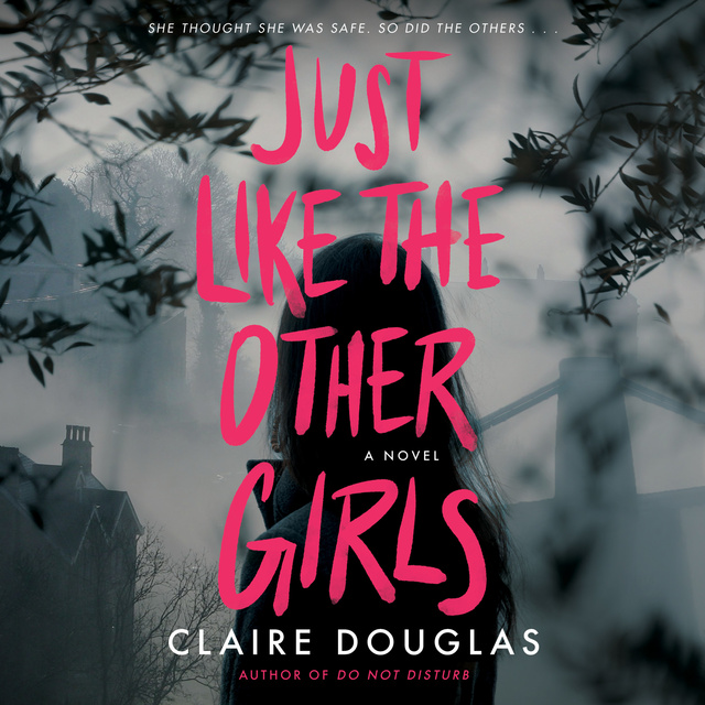 Claire Douglas - Just Like The Other Girls