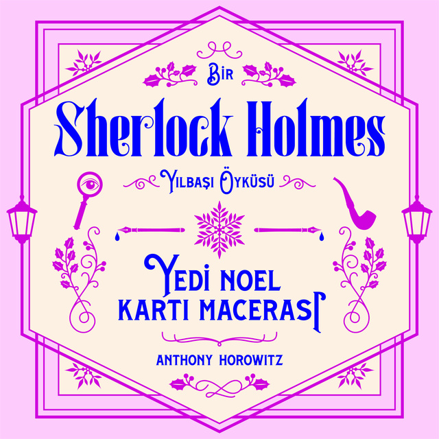 Anthony Horowitz - Yedi Noel Kartı Macerası: Bir Sherlock Holmes Yılbaşı Öyküsü