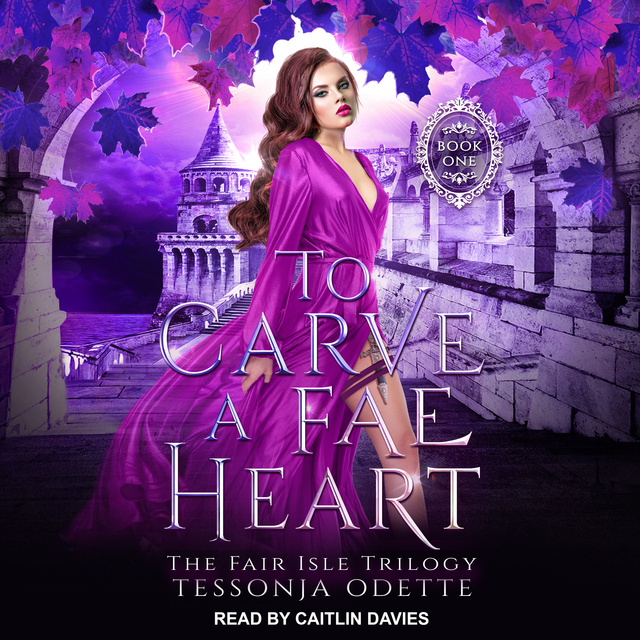 Tessonja Odette - To Carve a Fae Heart
