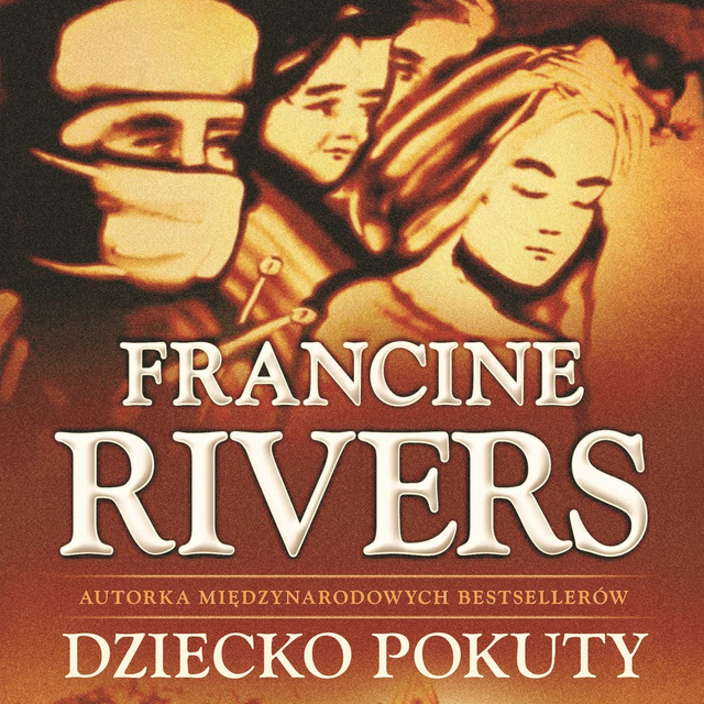 Francine Rivers - Dziecko pokuty