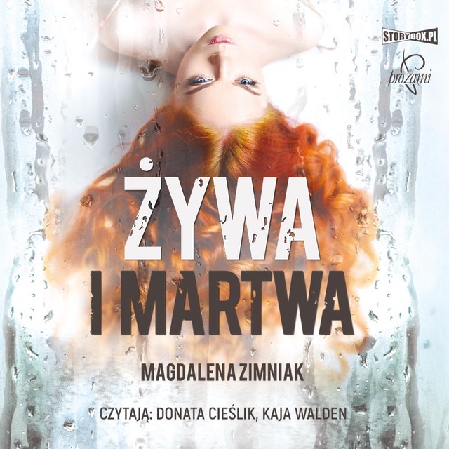 Magdalena Zimniak - Żywa i martwa