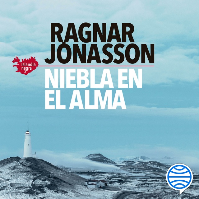 Ragnar Jónasson - Niebla en el alma (Serie Islandia Negra 3)