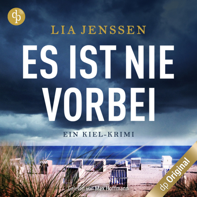 Lia Jenssen - Es ist nie vorbei: Ein Kiel-Krimi