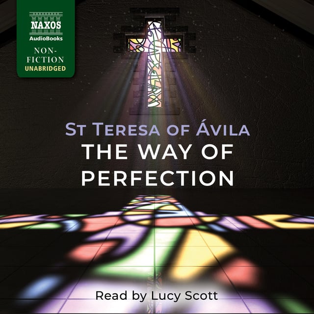 St Teresa of Avila - The Way of Perfection