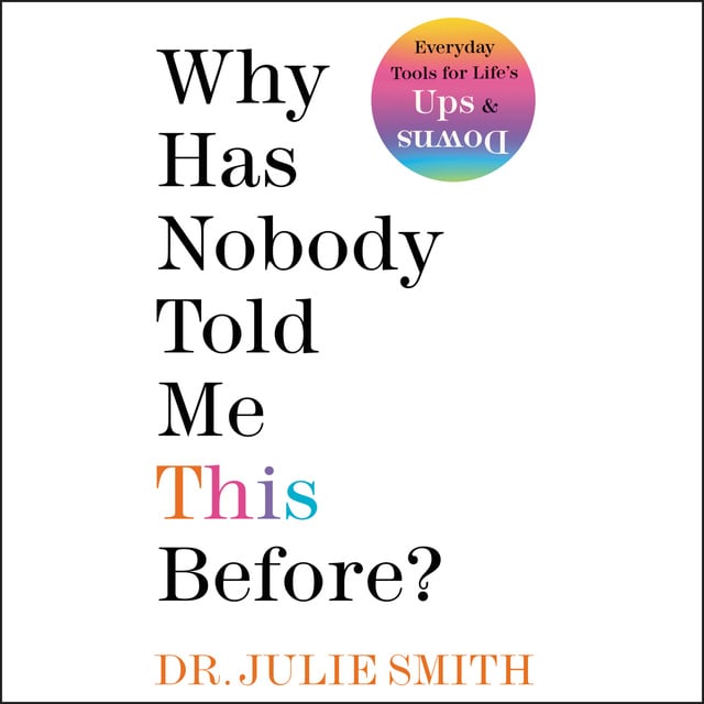 Julie Smith - Why Has Nobody Told Me This Before?