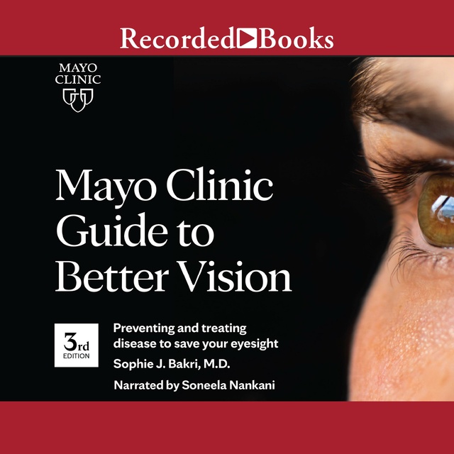Sophie J. Bakri - Mayo Clinic Guide to Better Vision