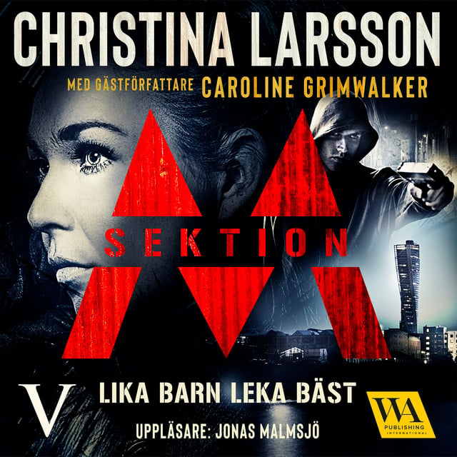 Christina Larsson, Caroline Grimwalker - Sektion M – Lika barn leka bäst