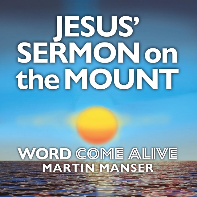 Martin Manser - Jesus' Sermon on the Mount