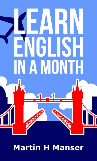 Martin Manser - Learn English in a Month