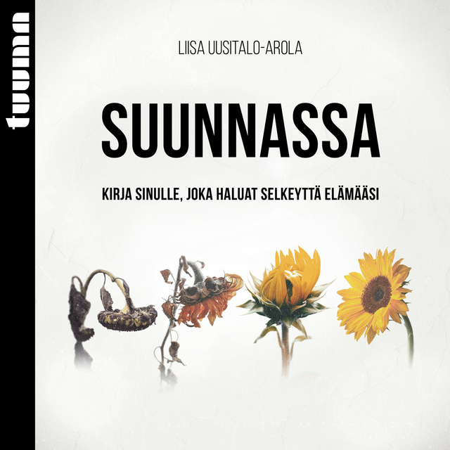 Liisa Uusitalo-Arola - Suunnassa: Kirja sinulle, joka haluat selkeyttä elämääsi