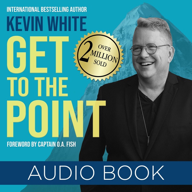 Kevin White - Get to the Point: Every Guidance or Provision You Will Ever Need Can Be Found Today in God's Presence