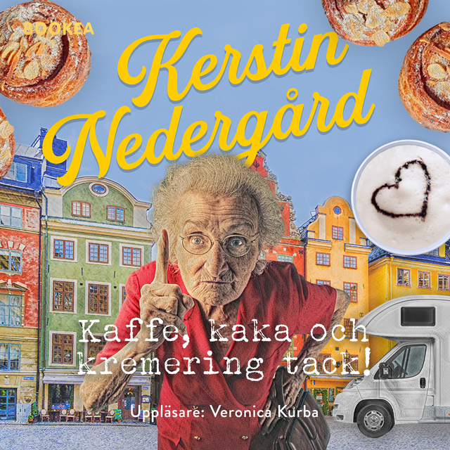 Kerstin Nedergård - Kaffe, kaka och kremering, tack!