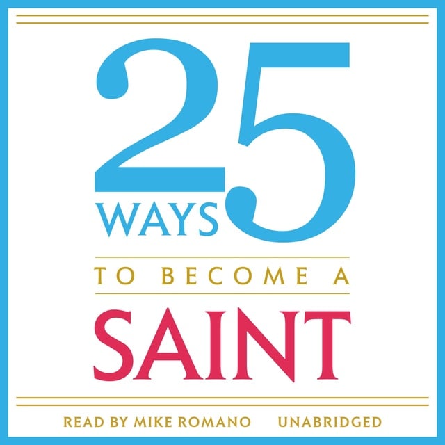 Fr. Ignatius of the Side of Jesus, Passionist - 25 Ways to Become a Saint
