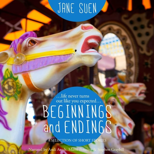 Jane Suen - Beginnings and Endings: A Selection of Short Stories