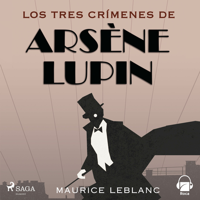 Maurice Leblanc - Los tres crímenes de Arsène Lupin
