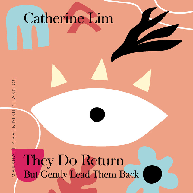 Catherine Lim - They Do Return... But Gently Lead Them Back