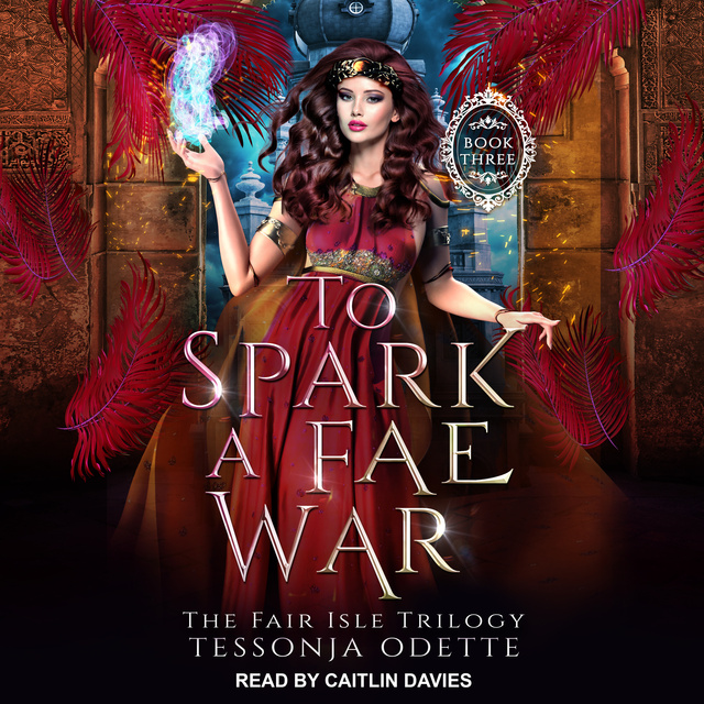 Tessonja Odette - To Spark a Fae War