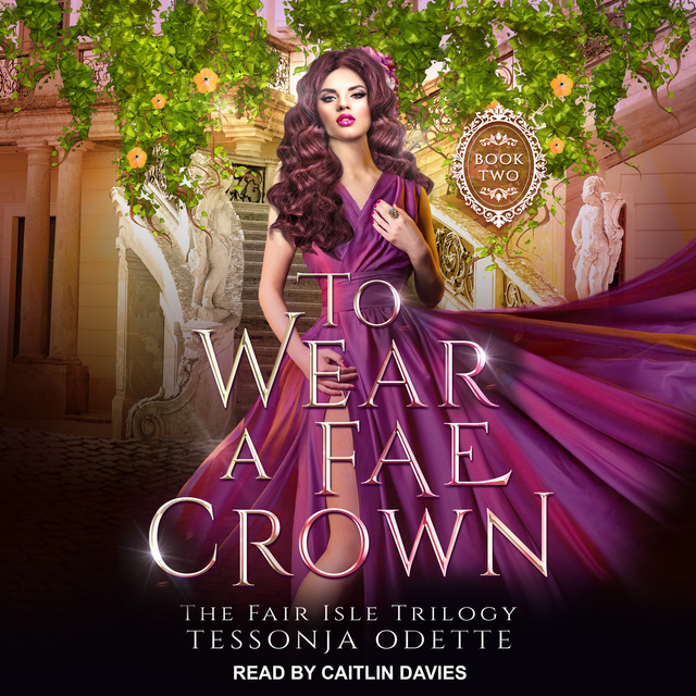 Tessonja Odette - To Wear a Fae Crown