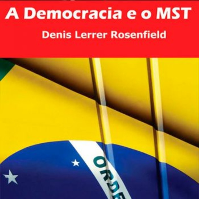 Denis Lerrer Rosenfield - A Democracia e o Mst