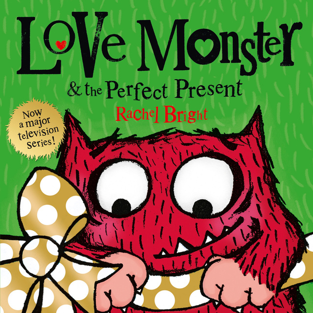 Rachel Bright - Love Monster and the Perfect Present
