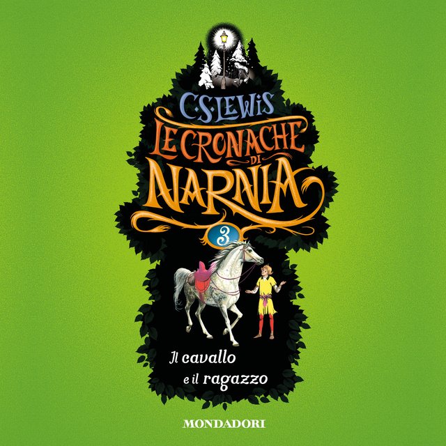 C.S. Lewis - Le Cronache di Narnia - 3.Il cavallo e il ragazzo