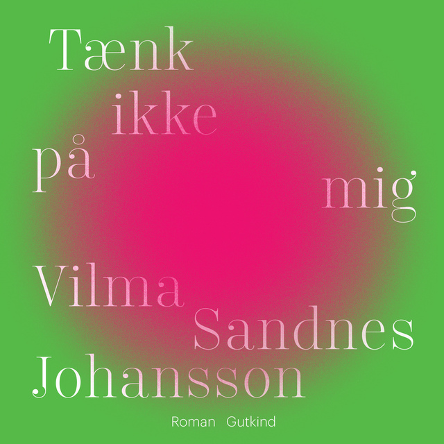 Vilma Sandnes Johansson - Tænk ikke på mig