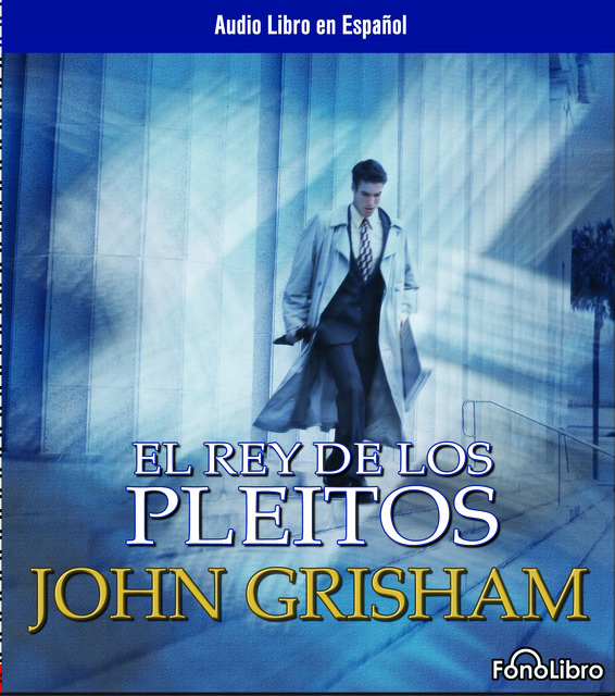 John Grisham - El Rey de los Pleitos
