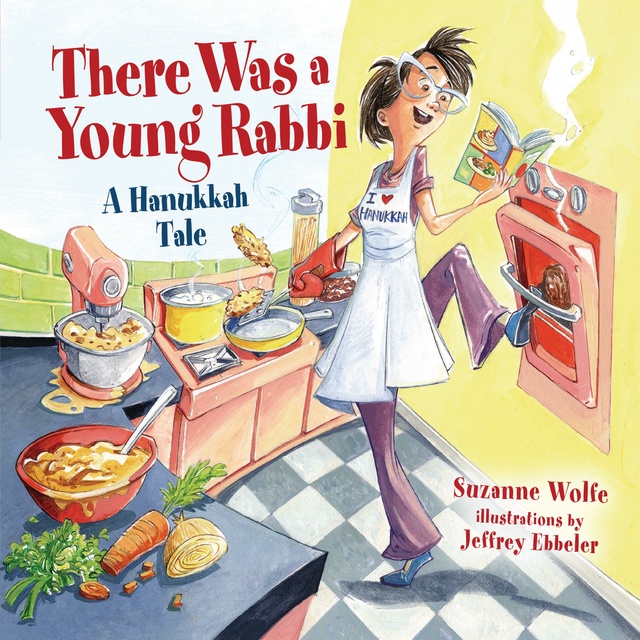 Suzanne Wolfe - There Was a Young Rabbi: A Hanukkah Tale