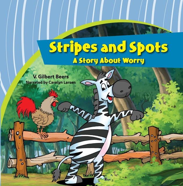 V. Gilbert Beers - Stripes and Spots—A Story About Worry