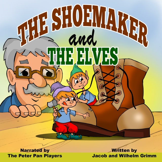 Jacob Grimm, Wilhelm Grimm - Shoemaker and the Elves