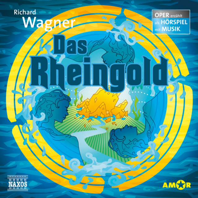 Richard Wagner - Der Ring des Nibelungen: Oper erzählt als Hörspiel mit Musik, Teil 1: Das Rheingold