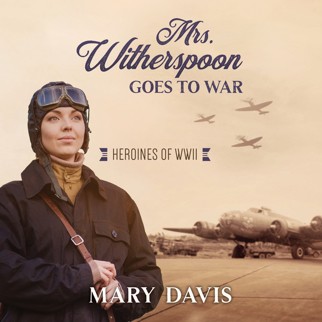 Mary Davis - Mrs. Witherspoon Goes to War