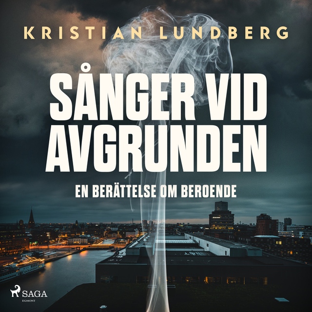Kristian Lundberg - Sånger vid avgrunden - en berättelse om beroende