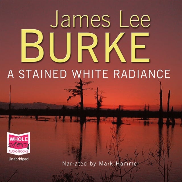 James Lee Burke - Stained White Radiance