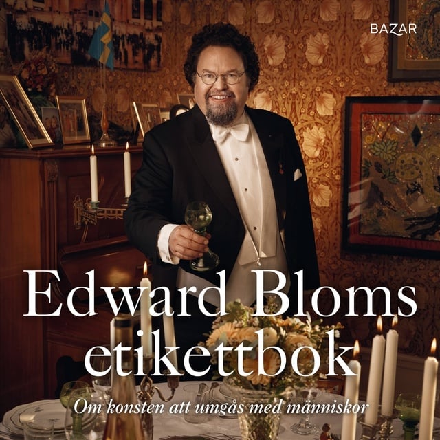 Edward Blom - Edward Bloms etikettbok : Om konsten att umgås med människor