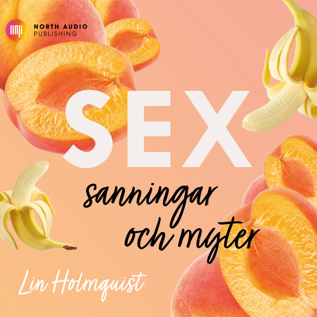 Lin Holmquist - Sex - sanningar och myter
