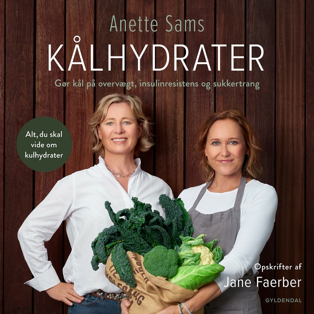 Anette Sams, Jane Faerber - Kålhydrater: Gør kål på overvægt, insulinresistens og sukkertrang