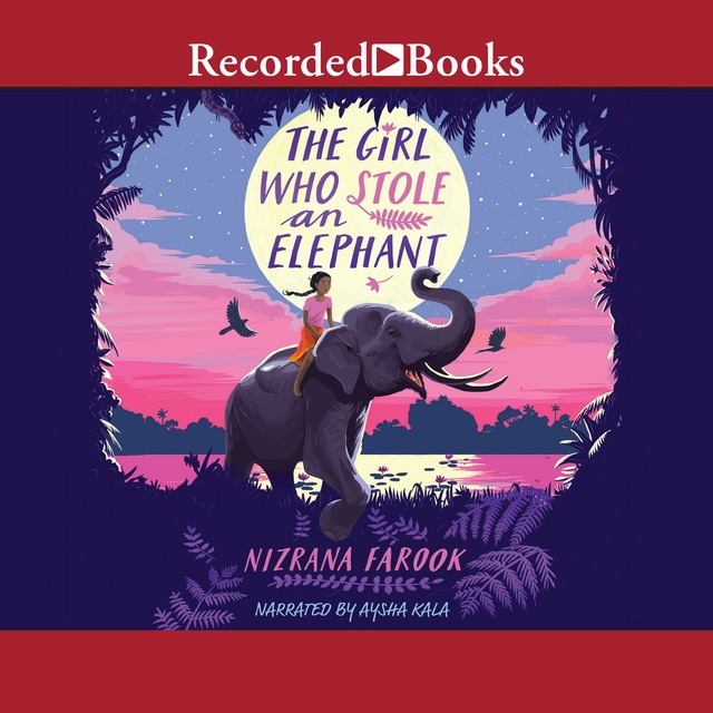 Nizrana Farook - The Girl Who Stole an Elephant