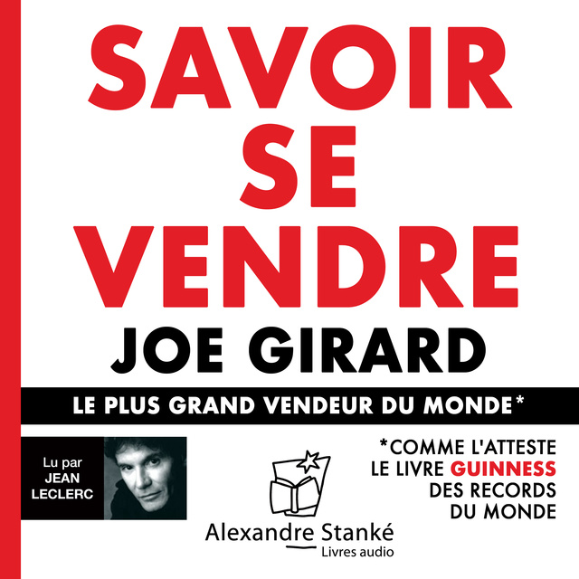 Joe Girard - Savoir se vendre