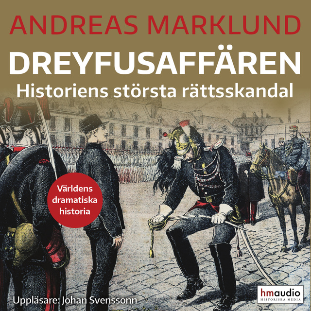 Andreas Marklund - Dreyfusaffären. Historiens största rättsskandal