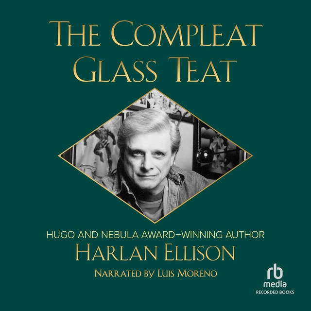Harlan Ellison - The Compleat Glass Teat